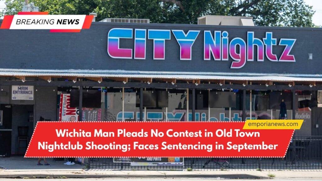 Wichita Man Pleads No Contest in Old Town Nightclub Shooting; Faces Sentencing in September