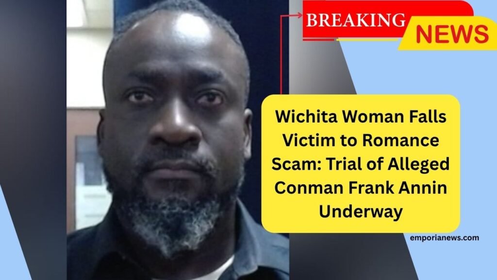 Wichita Woman Falls Victim to Romance Scam Trial of Alleged Conman Frank Annin Underway