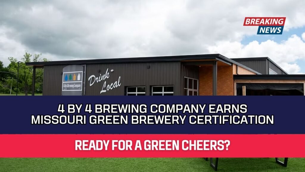 4 By 4 Brewing Company Earns Missouri Green Brewery Certification