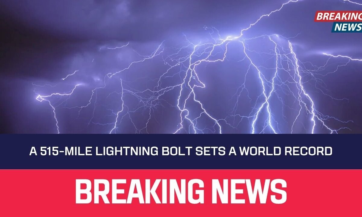 A 515-Mile Lightning Bolt Sets a World Record