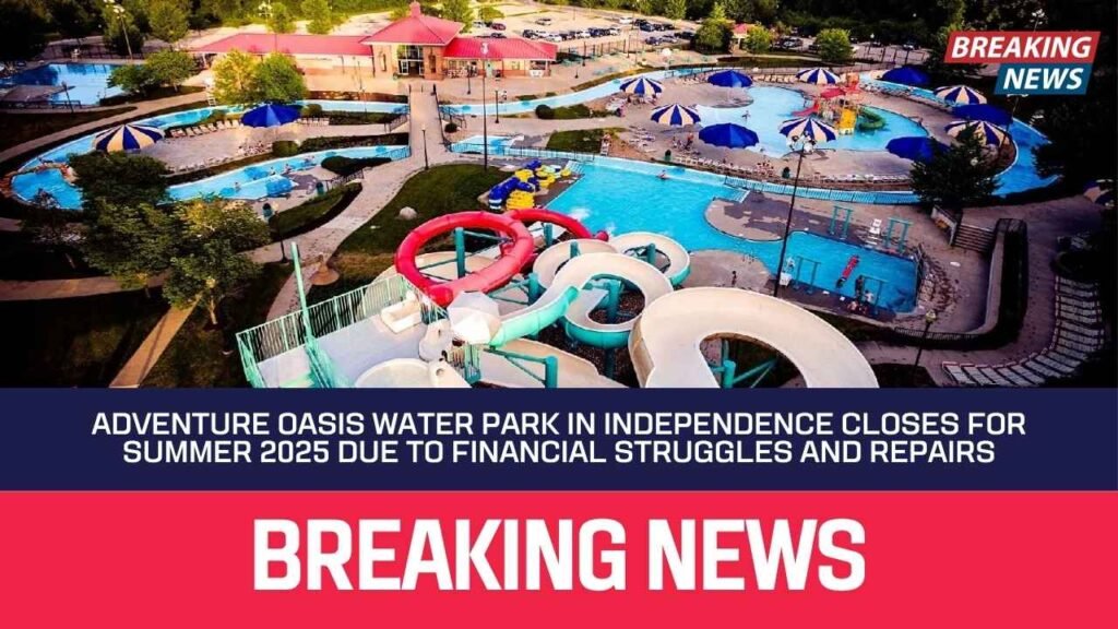 Adventure Oasis Water Park in Independence Closes for Summer 2025 Due to Financial Struggles and Repairs