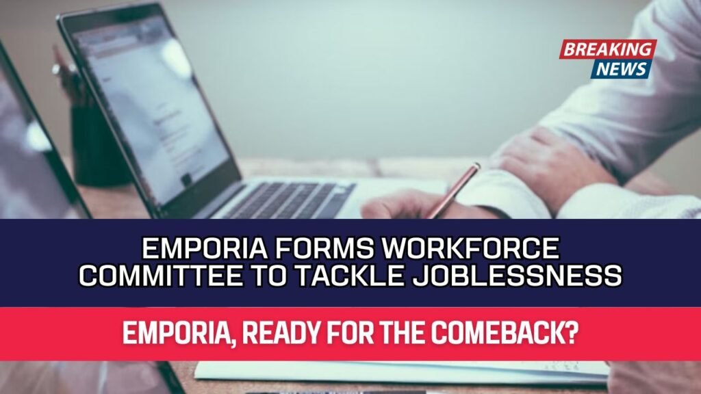 Emporia Forms Workforce Committee to Tackle Joblessness