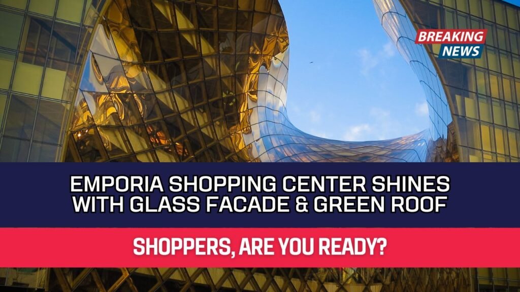 Emporia Shopping Center Shines with Glass Facade & Green Roof