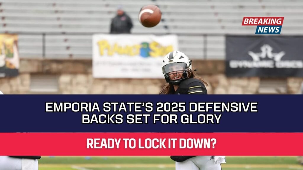 Emporia State’s 2025 Defensive Backs Set for Glory