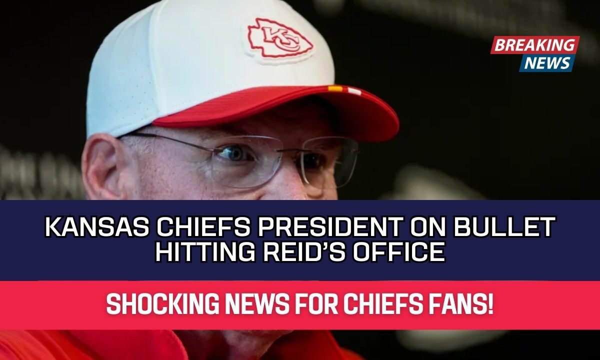 Kansas Chiefs President on Bullet Hitting Reid’s Office