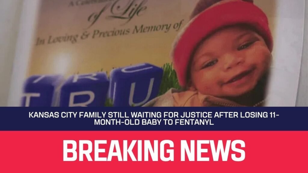 Kansas City Family Still Waiting for Justice After Losing 11-Month-Old Baby to Fentanyl