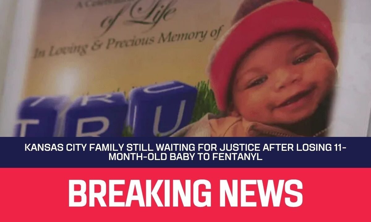Kansas City Family Still Waiting for Justice After Losing 11-Month-Old Baby to Fentanyl