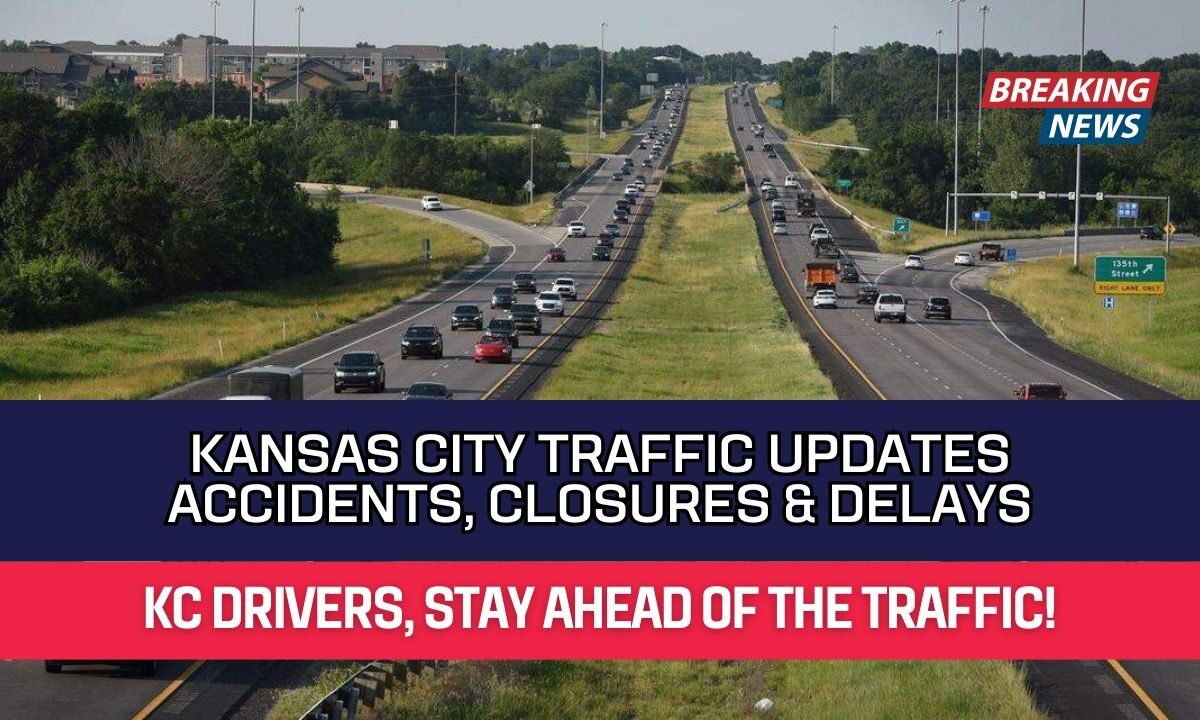 Kansas City Traffic Updates Accidents, Closures & Delays