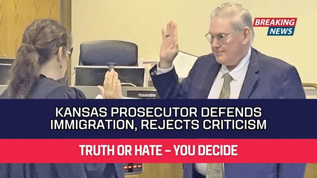 Kansas Prosecutor Defends Immigration, Rejects Criticism