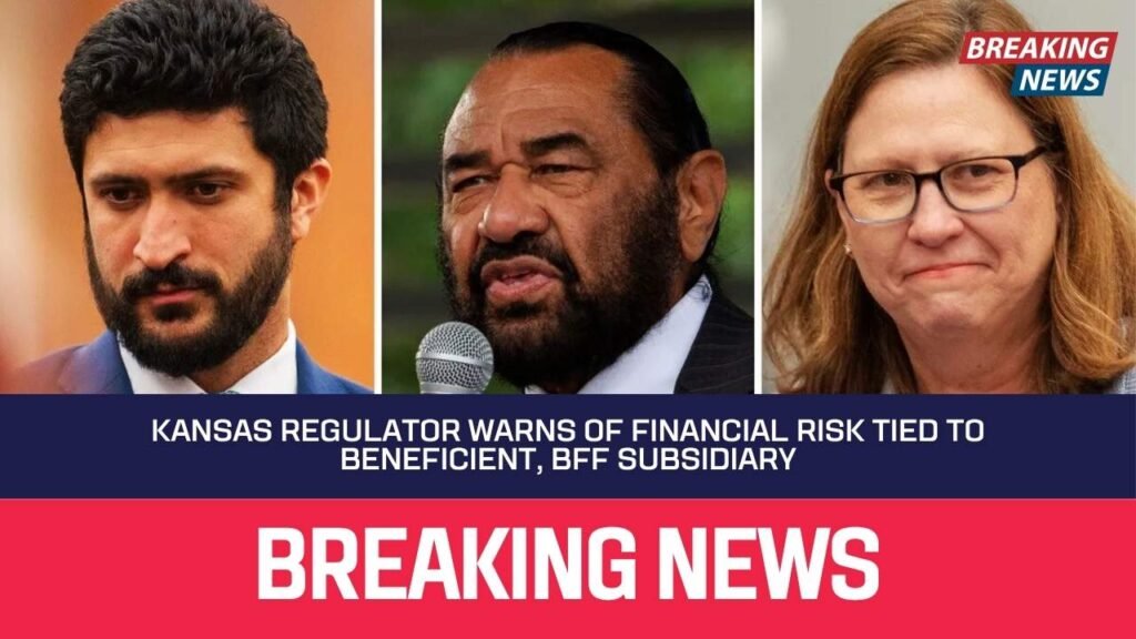 Kansas Regulator Warns of Financial Risk Tied to Beneficient, BFF Subsidiary