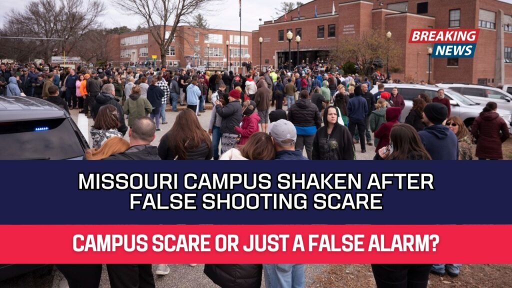 Missouri Campus Shaken After False Shooting Scare