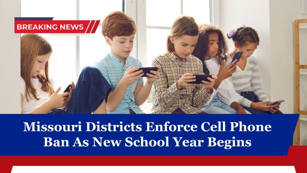 Missouri Districts Enforce Cell Phone Ban As New School Year Begins