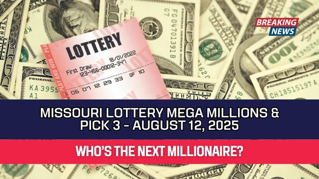 Missouri Lottery Mega Millions & Pick 3 - August 12, 2025