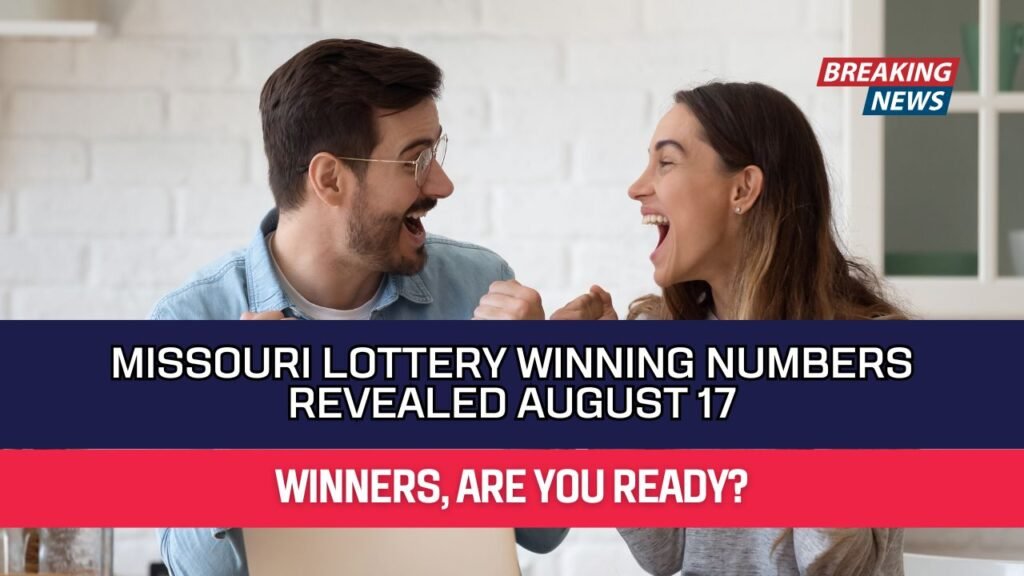 Missouri Lottery Winning Numbers Revealed August 17