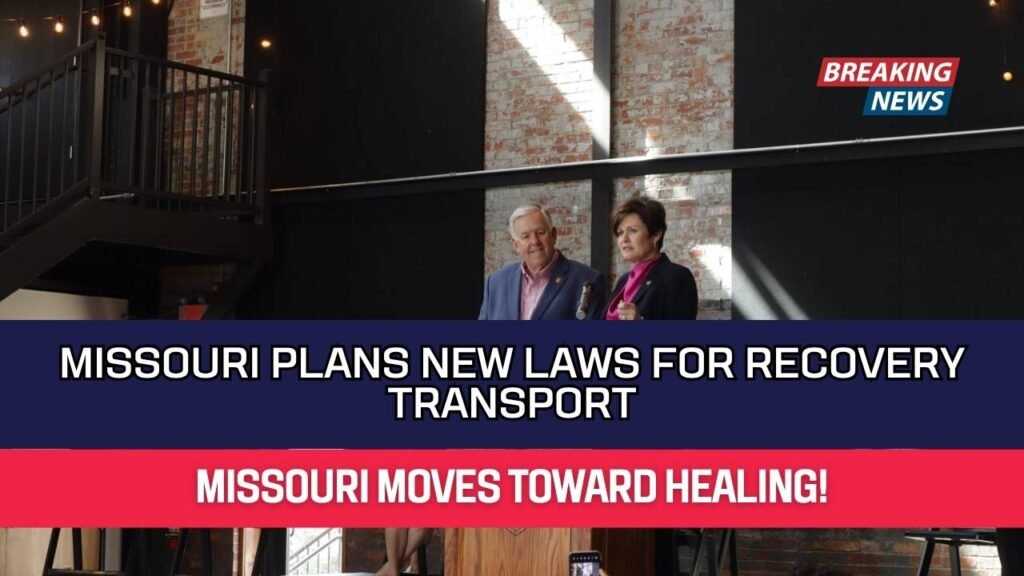 Missouri Plans New Laws for Recovery Transport