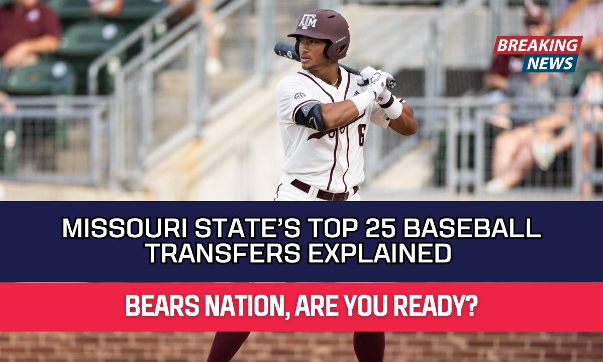 Missouri State’s Top 25 Baseball Transfers Explained