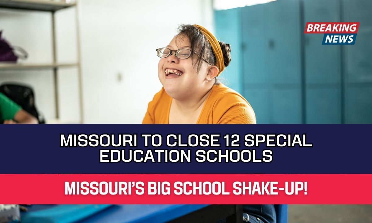 Missouri to Close 12 Special Education Schools