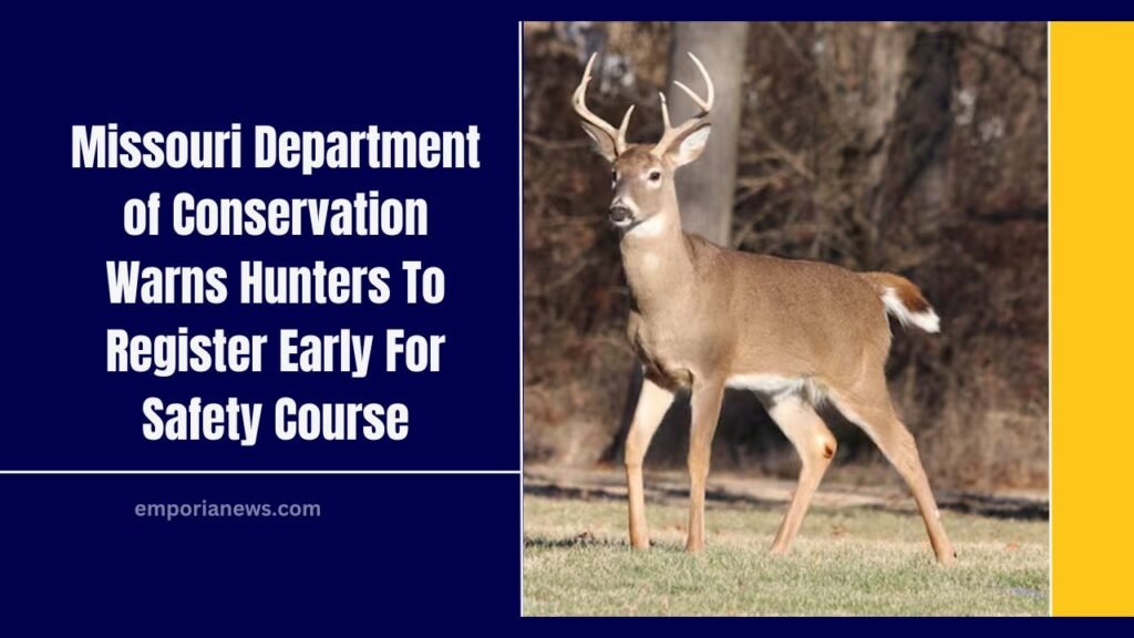 Missouri Department of Conservation Warns Hunters To Register Early For Safety Course