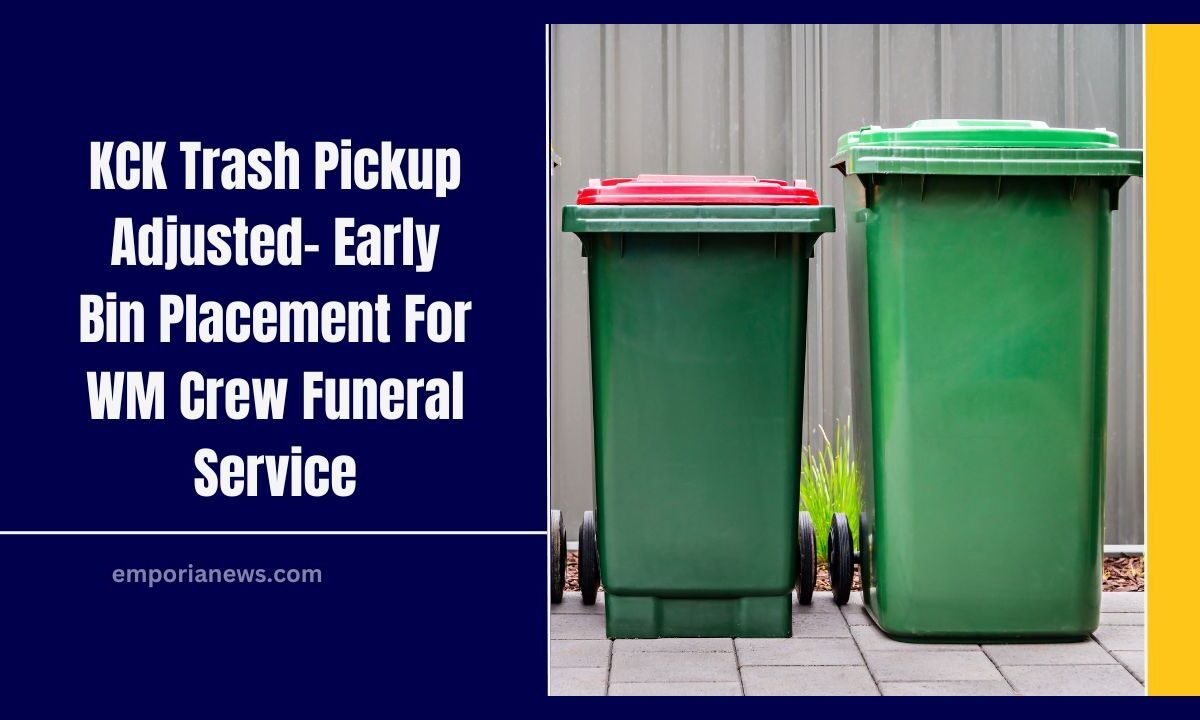 KCK Trash Pickup Adjusted- Early Bin Placement For WM Crew Funeral Service