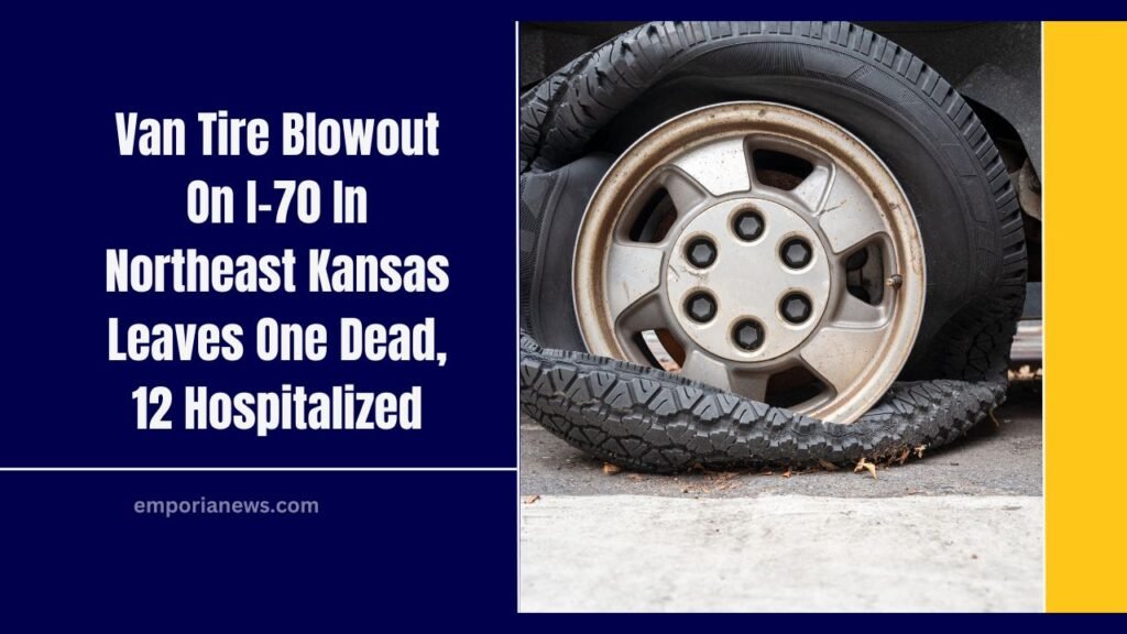 Van Tire Blowout On I-70 In Northeast Kansas Leaves One Dead, 12 Hospitalized
