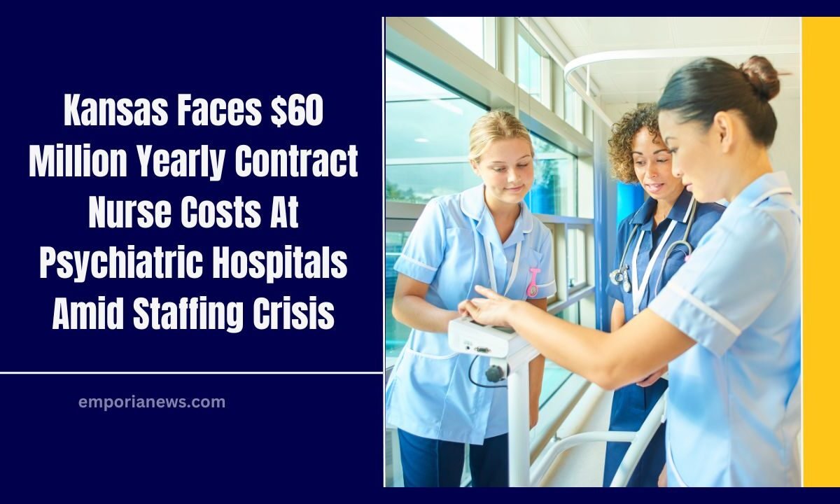 Kansas Faces $60 Million Yearly Contract Nurse Costs At Psychiatric Hospitals Amid Staffing Crisis