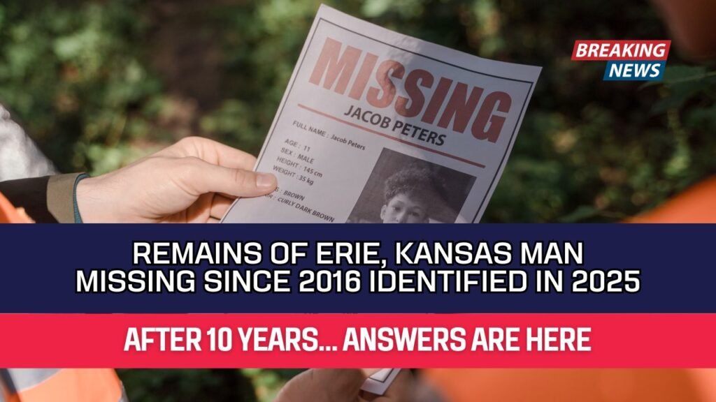 Remains Of Erie, Kansas Man Missing Since 2016 Identified In 2025