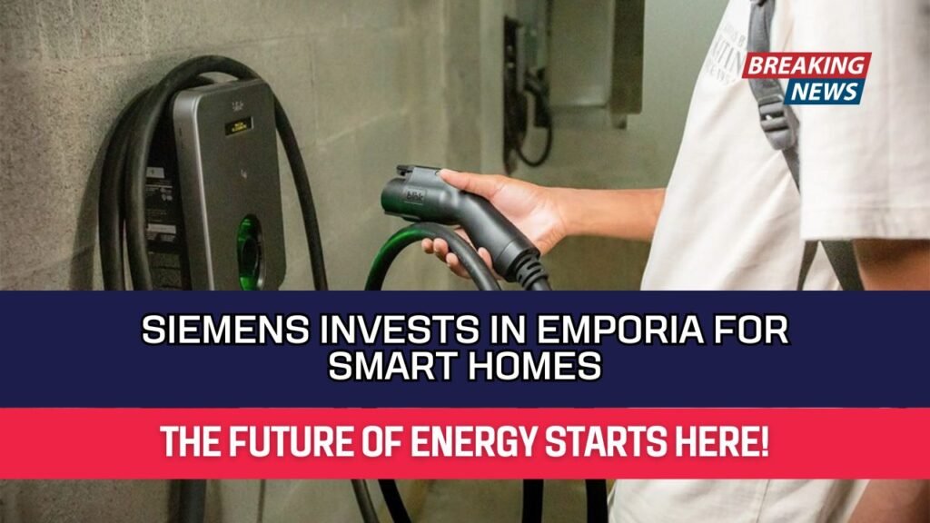 Siemens Invests in Emporia for Smart Homes