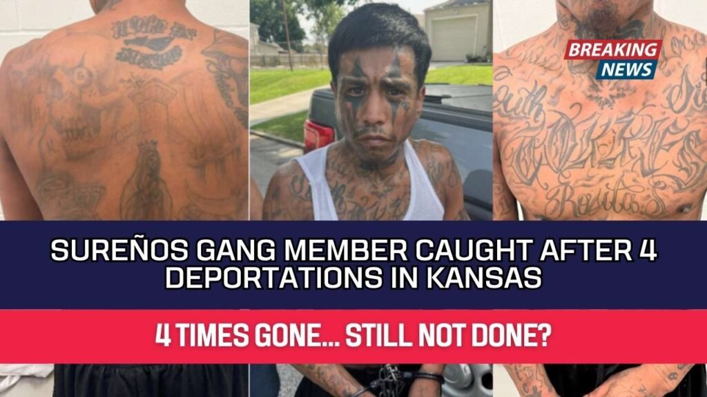 Sureños Gang Member Caught After 4 Deportations in Kansas