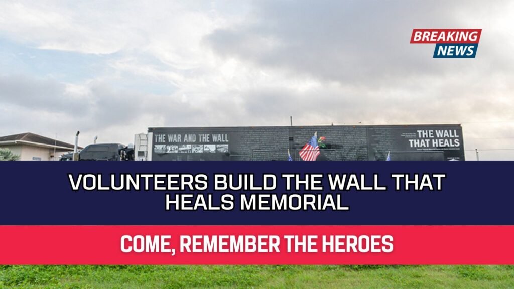 Volunteers Build The Wall That Heals Memorial