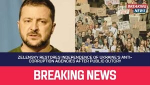 Zelensky Restores Independence of Ukraine's Anti-Corruption Agencies After Public Outcry