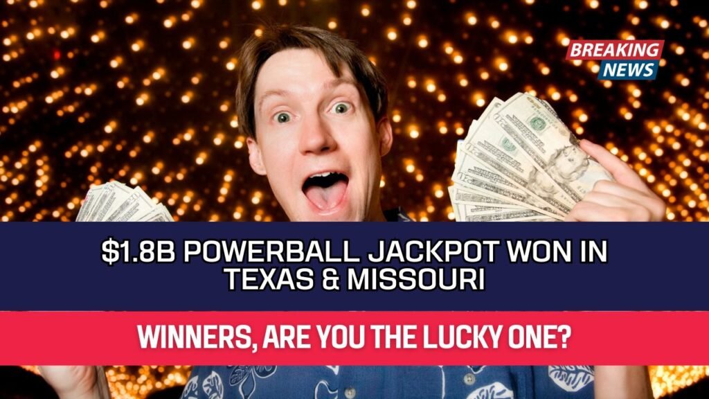 $1.8B Powerball Jackpot Won in Texas & Missouri
