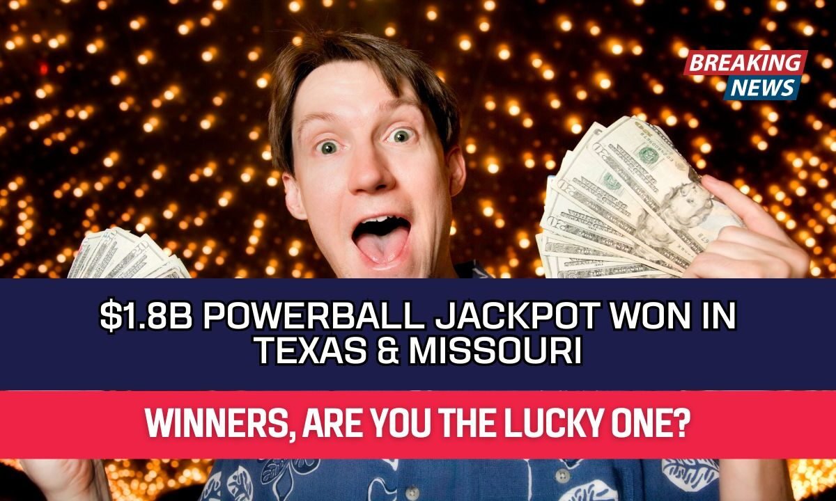 $1.8B Powerball Jackpot Won in Texas & Missouri