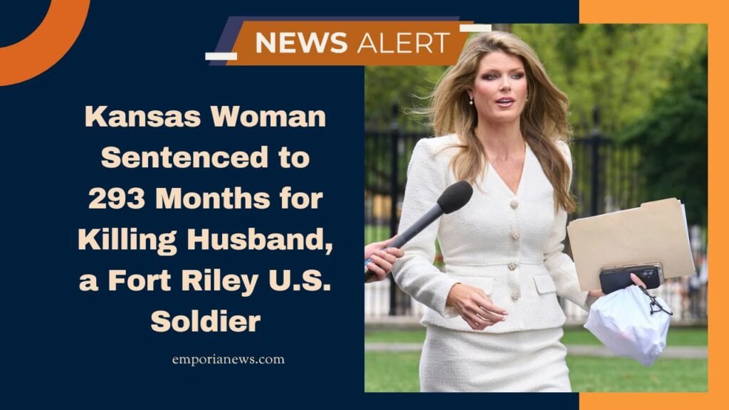 Kansas Woman Sentenced to 293 Months for Killing Husband, a Fort Riley U.S. Soldier