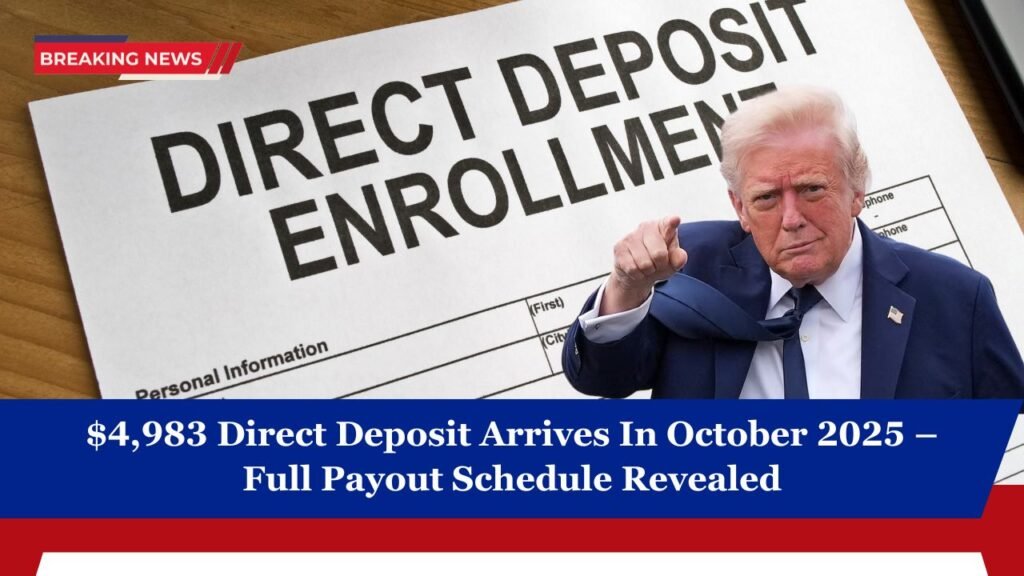 $4,983 Direct Deposit Arrives In October 2025 – Full Payout Schedule Revealed