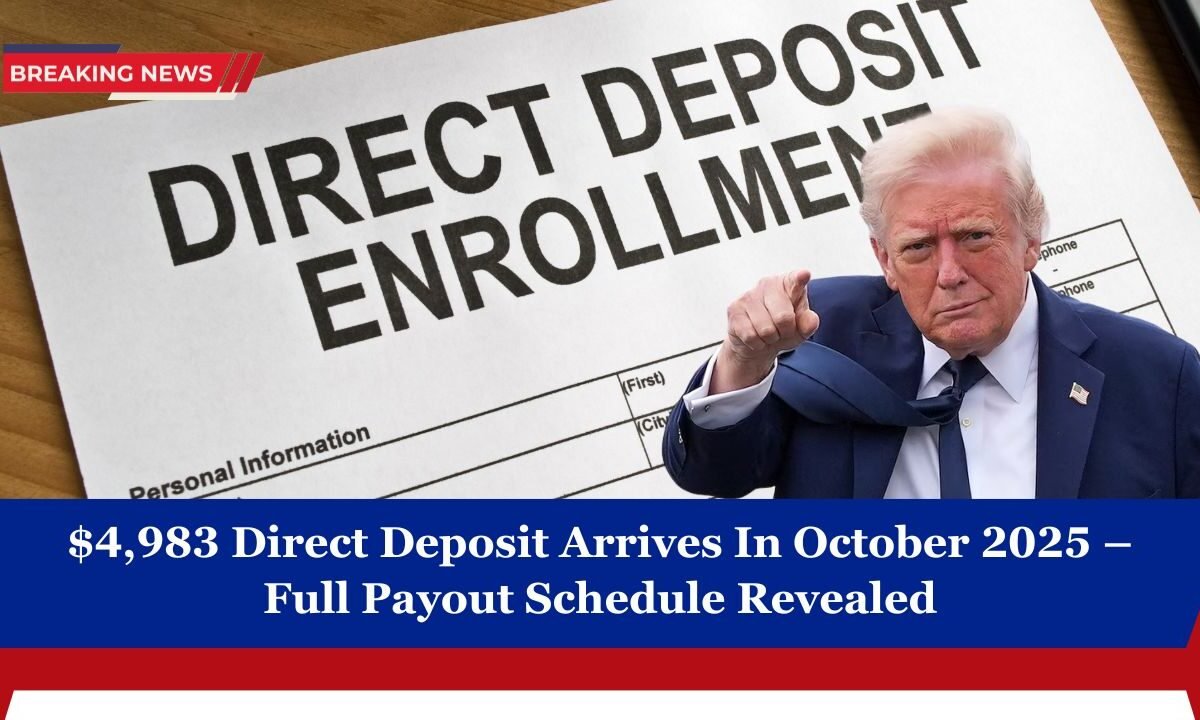 $4,983 Direct Deposit Arrives In October 2025 – Full Payout Schedule Revealed