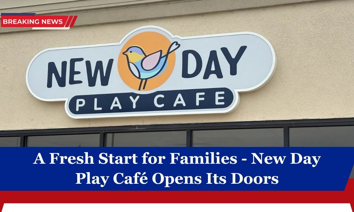 A Fresh Start for Families - New Day Play Café Opens Its Doors