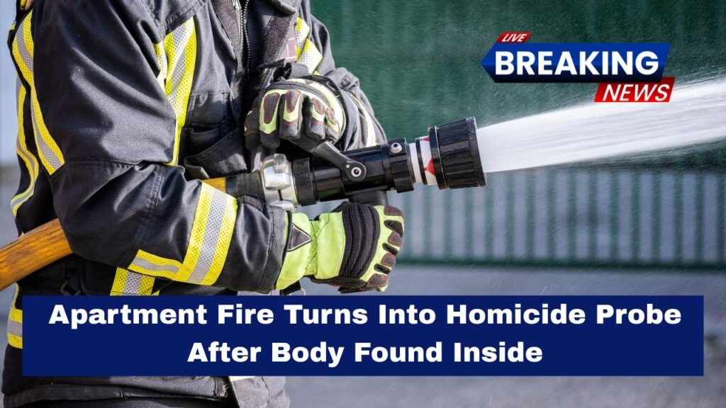 Apartment Fire Turns Into Homicide Probe After Body Found Inside