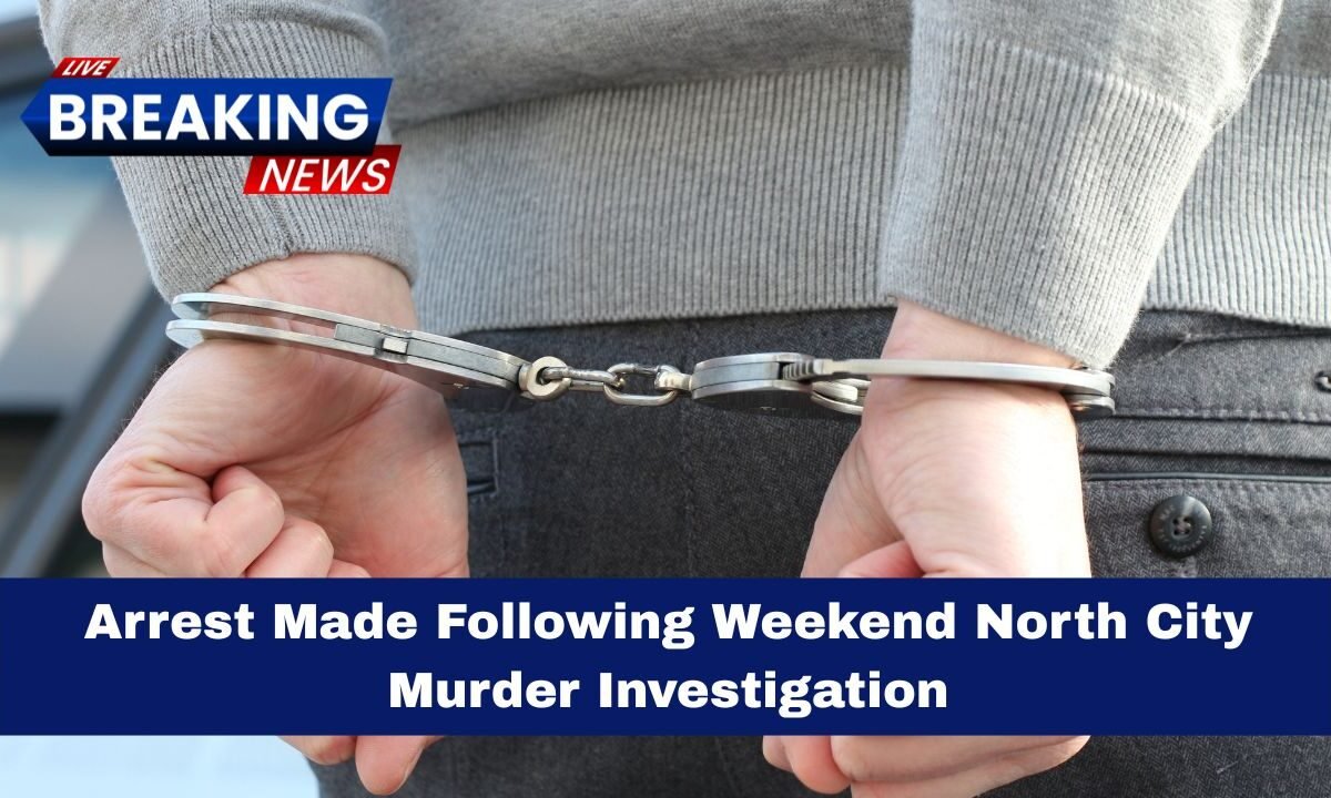 Arrest Made Following Weekend North City Murder Investigation