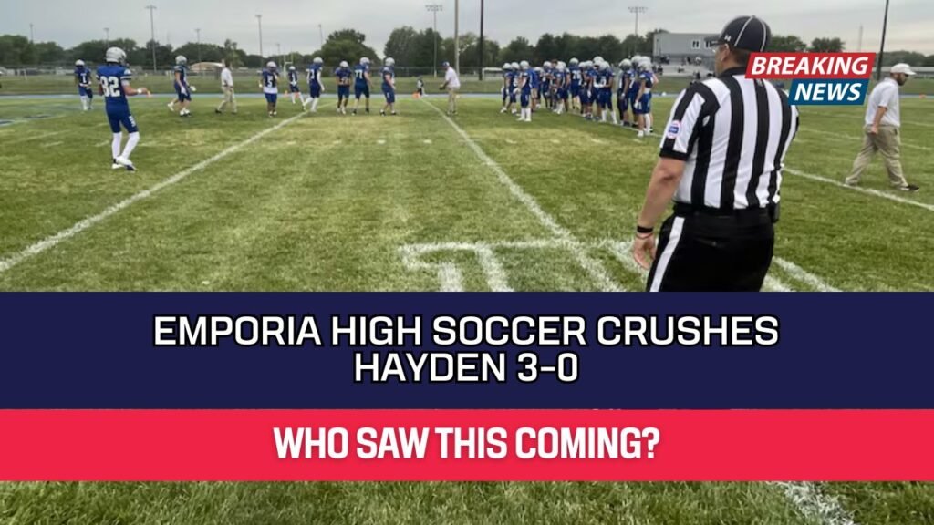 Emporia High Soccer Crushes Hayden 3-0