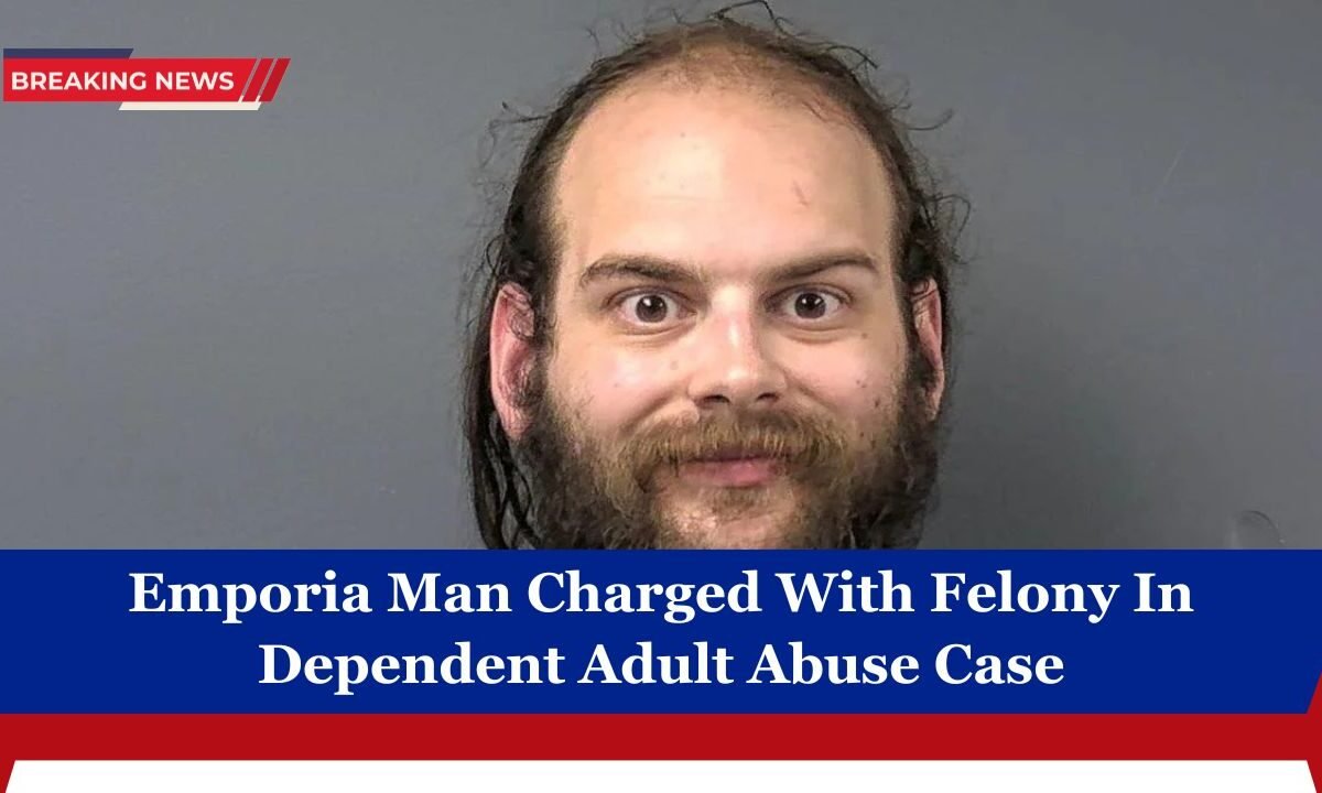 Emporia Man Charged With Felony In Dependent Adult Abuse Case