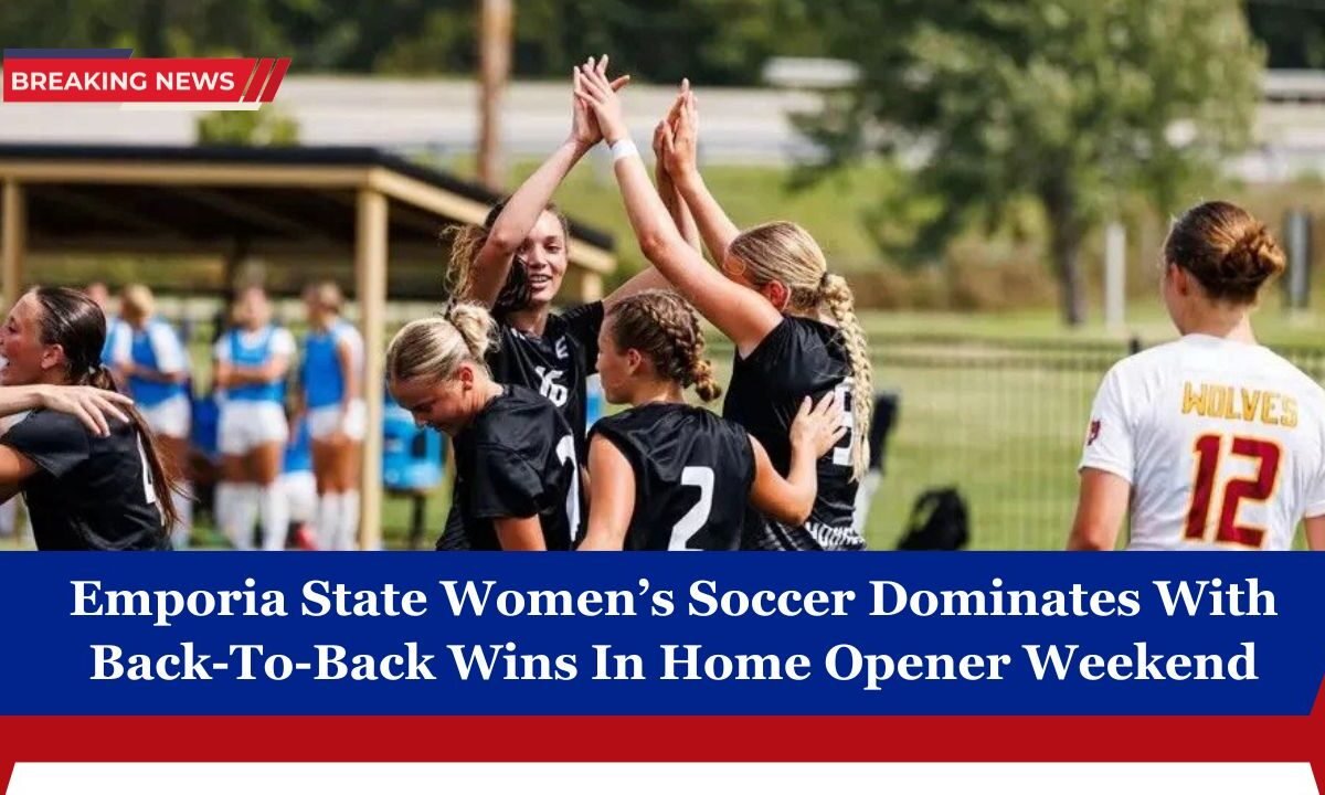 Emporia State Women’s Soccer Dominates With Back-To-Back Wins In Home Opener Weekend