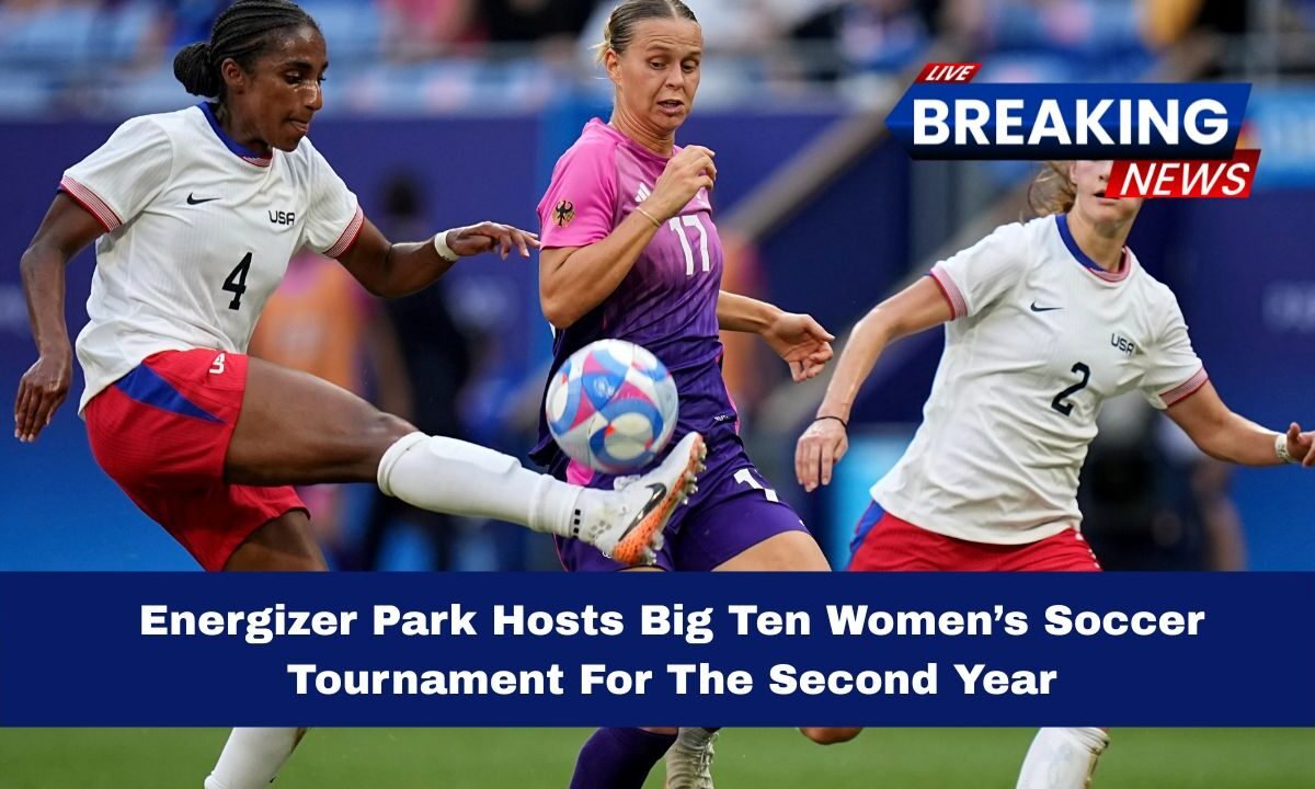 Energizer Park Hosts Big Ten Women’s Soccer Tournament For The Second Year