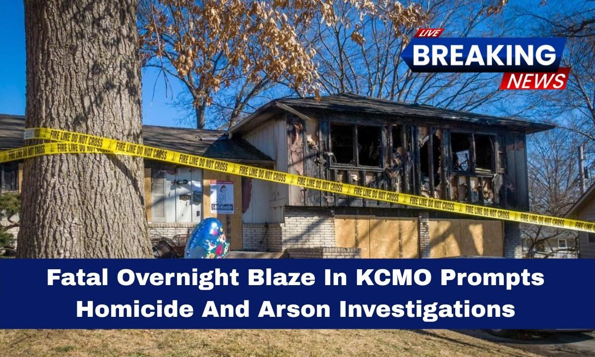 Fatal Overnight Blaze In KCMO Prompts Homicide And Arson Investigations