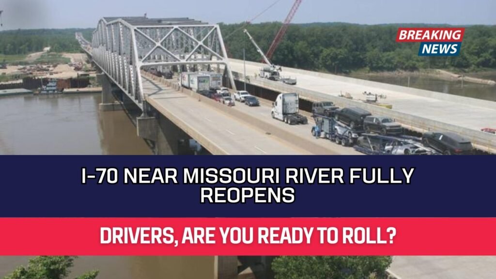 I-70 Near Missouri River Fully Reopens