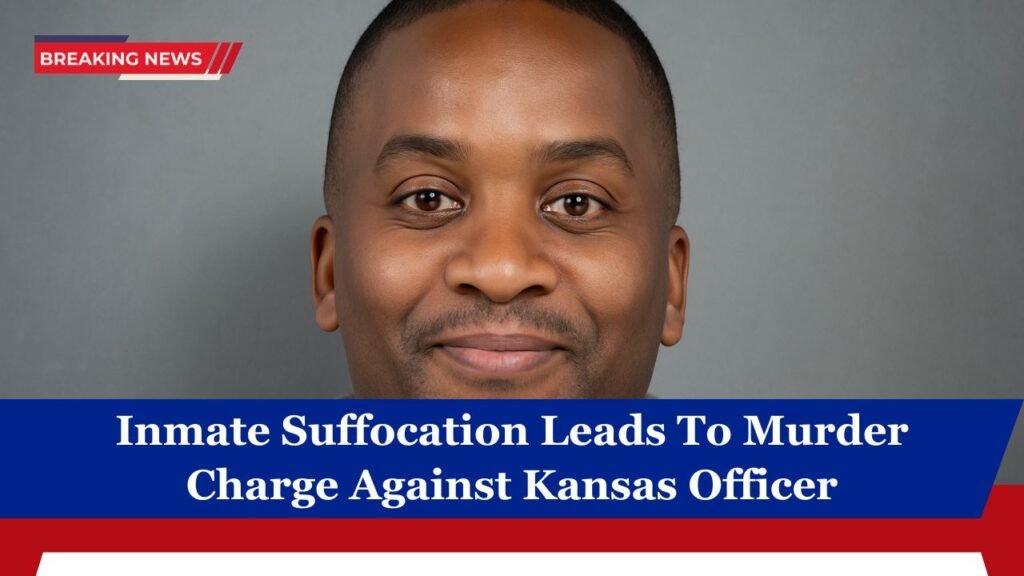 Inmate Suffocation Leads To Murder Charge Against Kansas Officer
