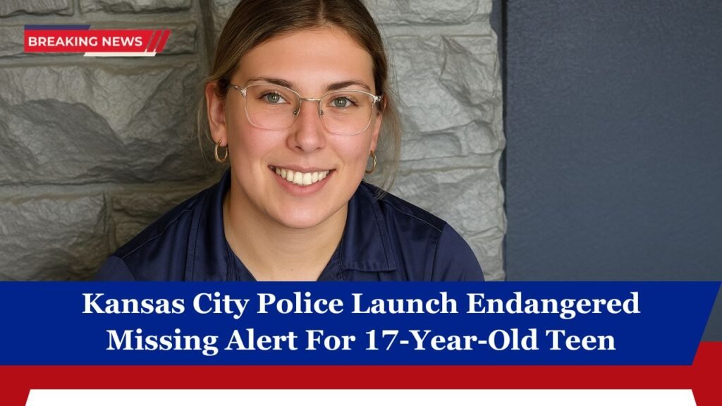 Kansas City Police Launch Endangered Missing Alert For 17-Year-Old Teen