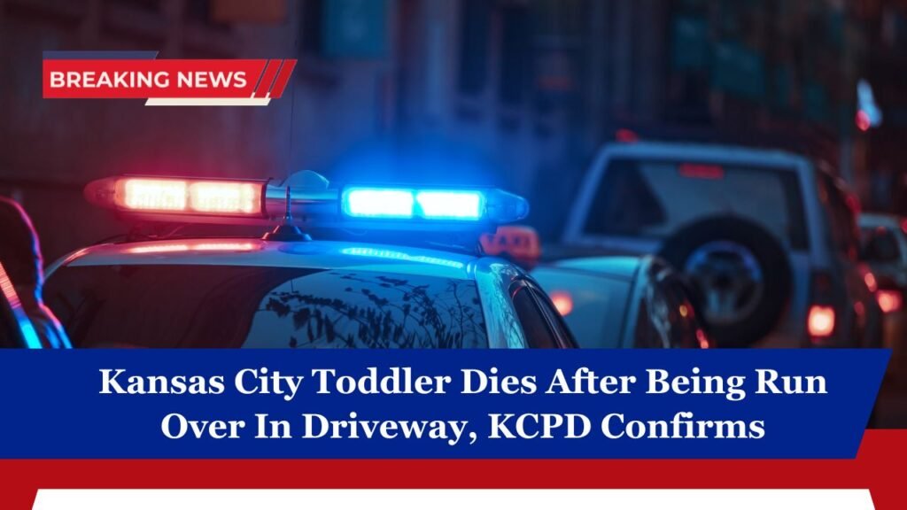 Kansas City Toddler Dies After Being Run Over In Driveway, KCPD Confirms