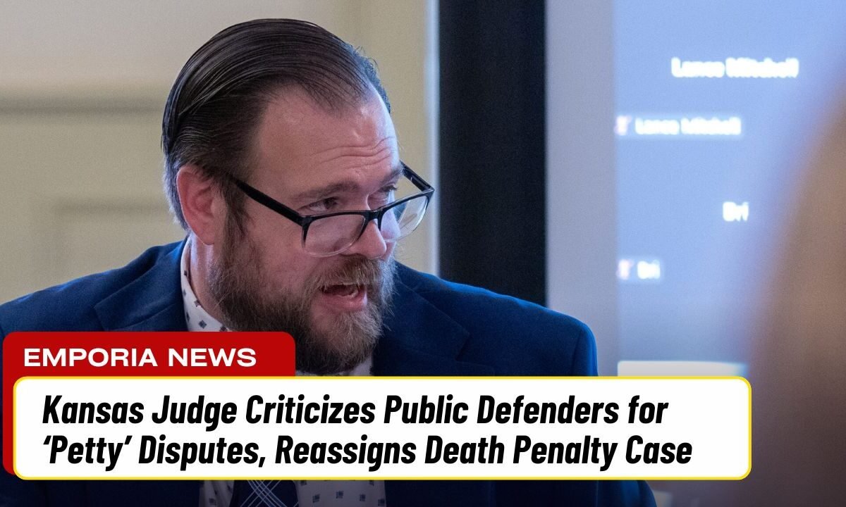 Kansas Judge Criticizes Public Defenders for ‘Petty’ Disputes, Reassigns Death Penalty Case