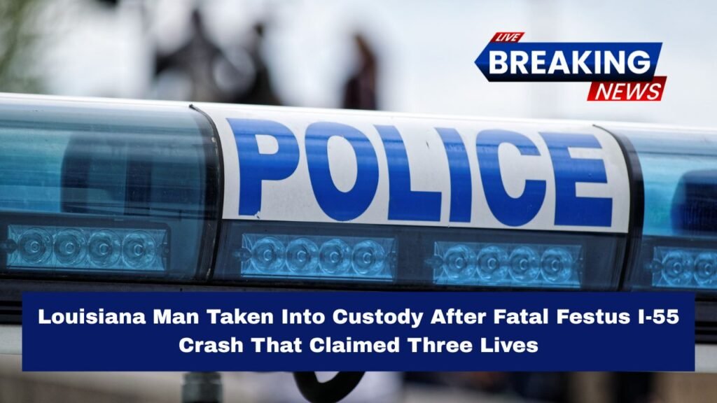 Louisiana Man Taken Into Custody After Fatal Festus I-55 Crash That Claimed Three Lives