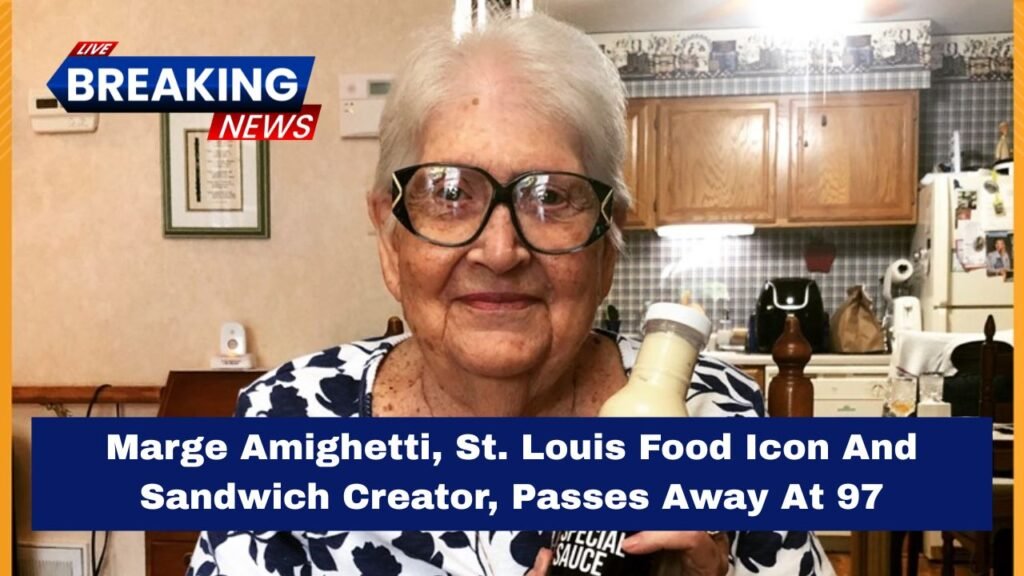 Marge Amighetti, St. Louis Food Icon And Sandwich Creator, Passes Away At 97